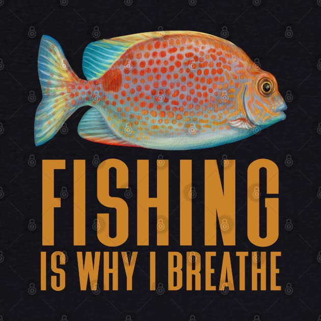 Fishing Is Why I Breathe - Funny Fishing by Animal Specials